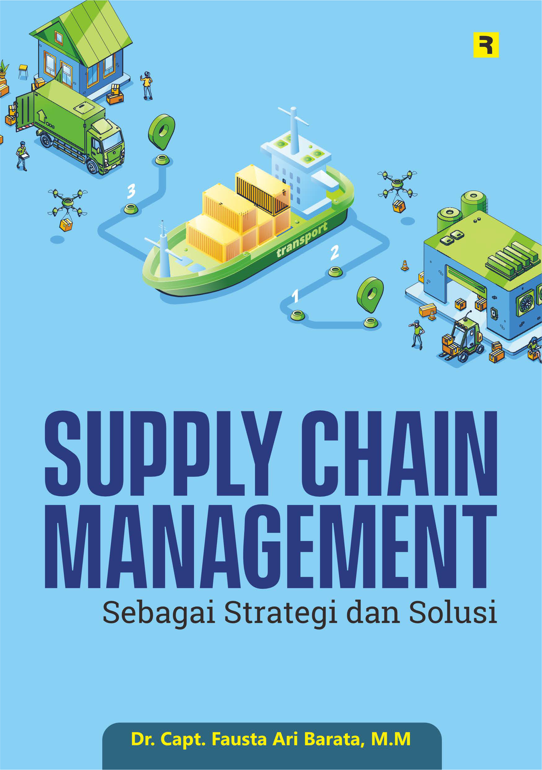 SUPPLY CHAIN MANAGEMENT SEBAGAI STRATEGI DAN SOLUSI