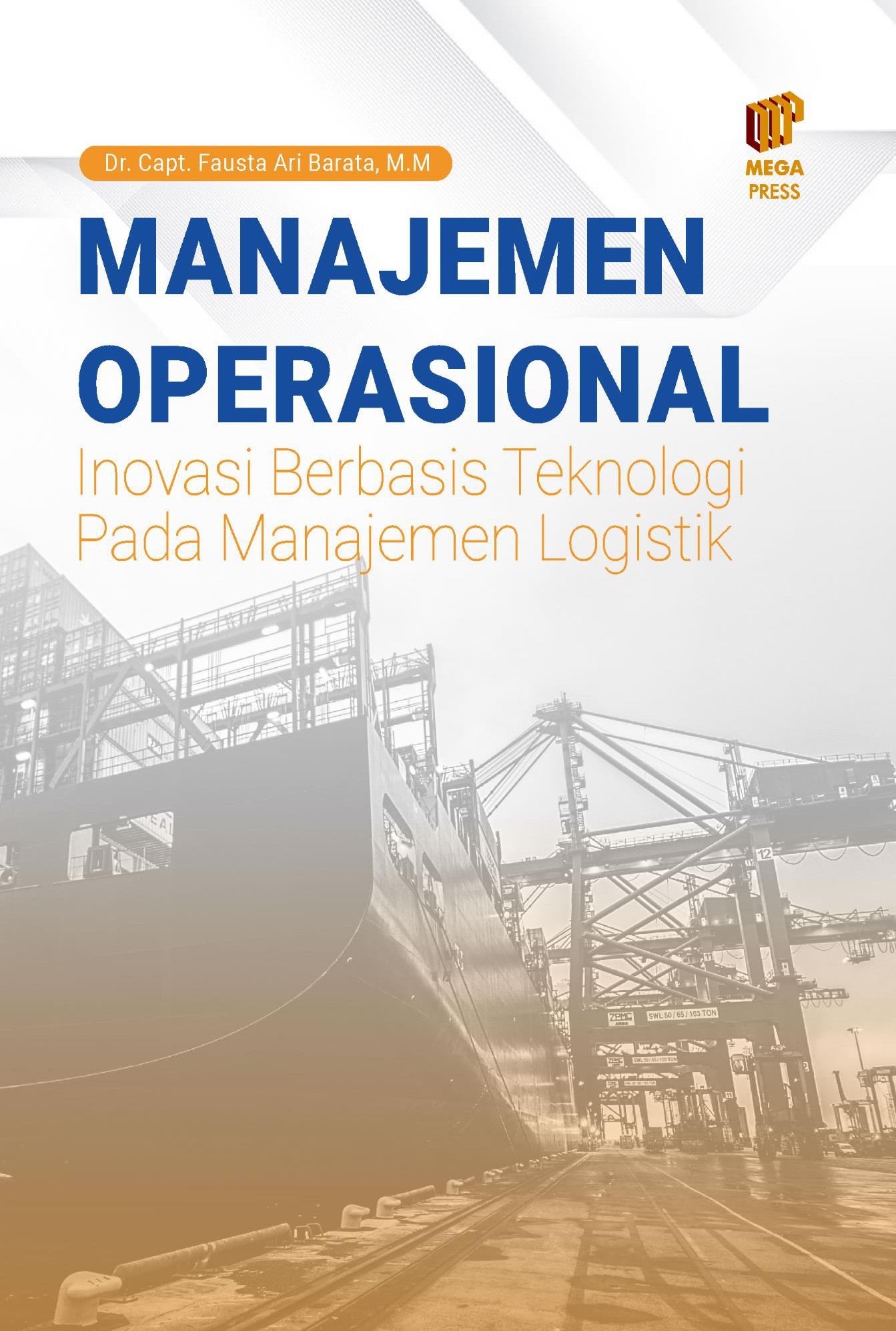 MANAJEMEN OPERASIONAL: INOVASI BERBASIS TEKNOLOGI PADA MANAJEMEN LOGISTIK